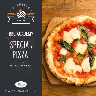 BBQ ACADEMY SPECIAL | I segreti della pizza verace