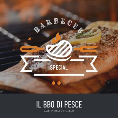 SPECIAL BBQ Academy | Il BBQ di pesce 25.05.25